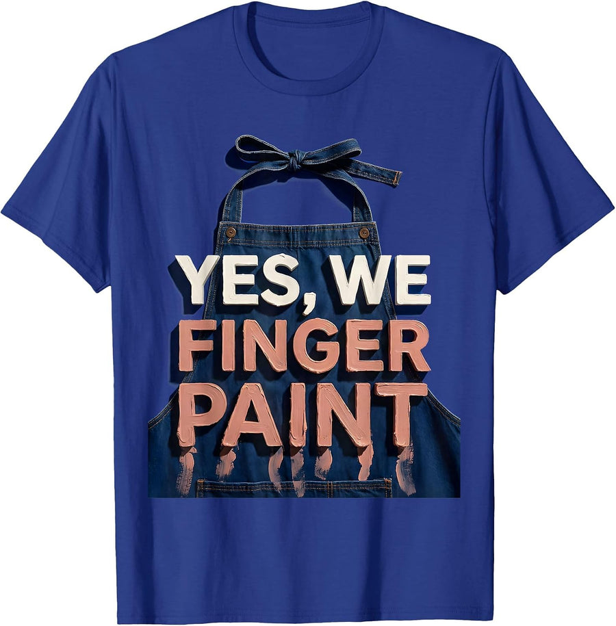 Yes We Finger Paint Preschool Teacher Design T-Shirt - Royal Blue