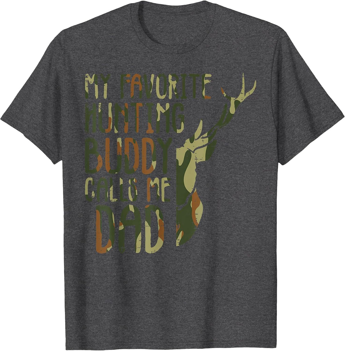 Camo Favorite Hunting Buddy Calls Me Dad Deer Hunter T-Shirt Tee for Men - Dark Heather Grey