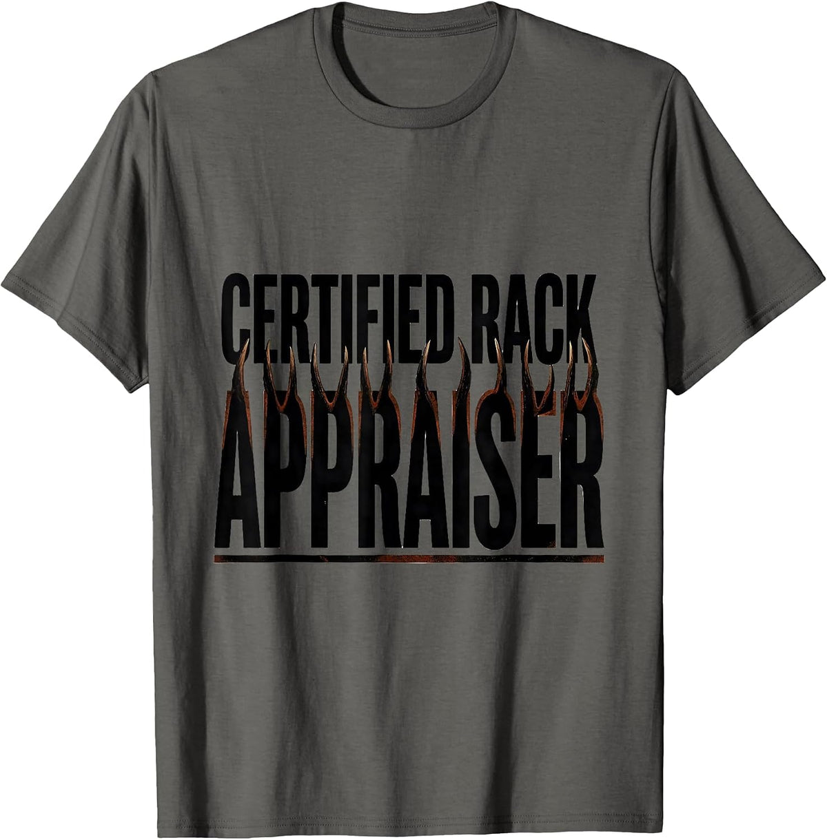 Certified Rack Appraiser Funny Deer Hunting Gift for Hunters T-Shirt - Asphalt Grey