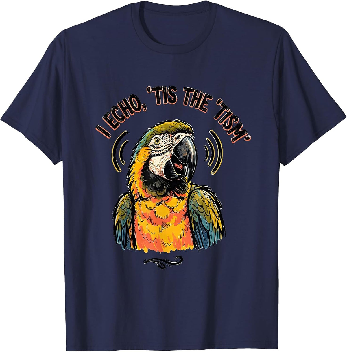 I Echo, 'Tis The 'Tism Funny Autism Meme Awareness Gift T-Shirt - Navy Blue