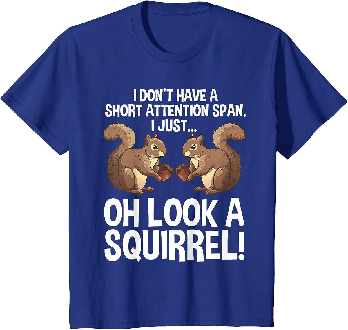 Funny ADHD Squirrel Design for Men Women Chipmunk Pet Lovers T-Shirt - Royal Blue