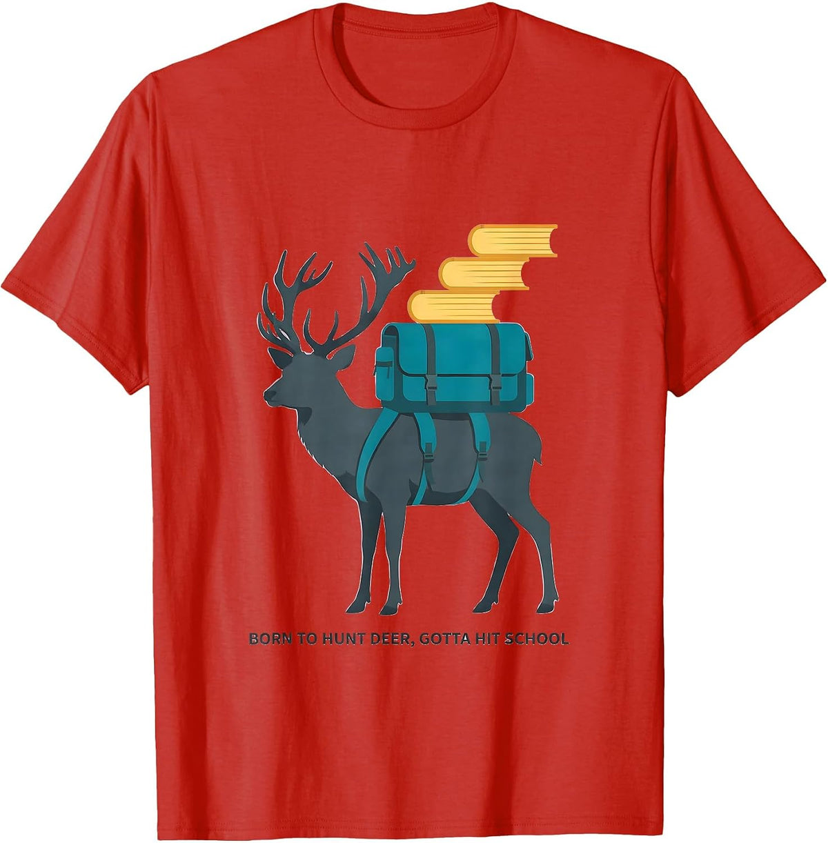 Men's Born To Hunt Deer Gotta Hit School Funny Youth Hunting Back T-Shirt - Red