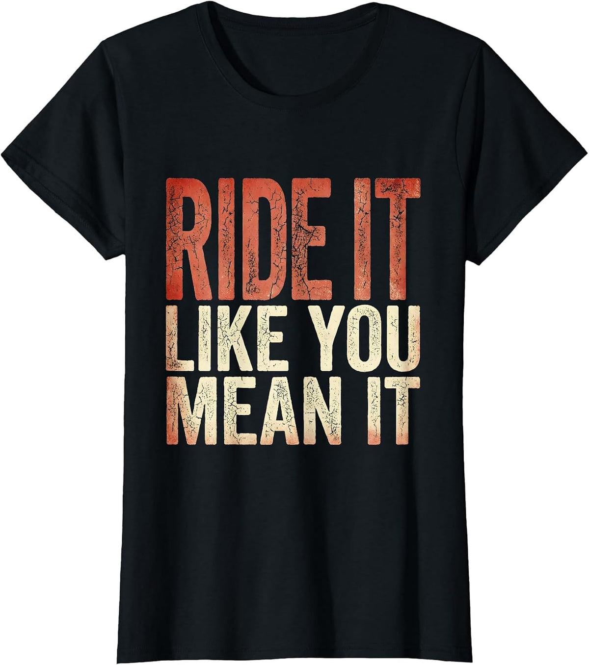 Women's Ride It Like You Mean It Cowgirl Design T-Shirt - Black
