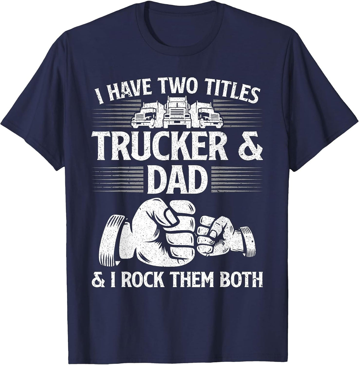 Funny Truck Driver Art Dad Trucker Men Truck Driving Lover T-Shirt - Navy Blue