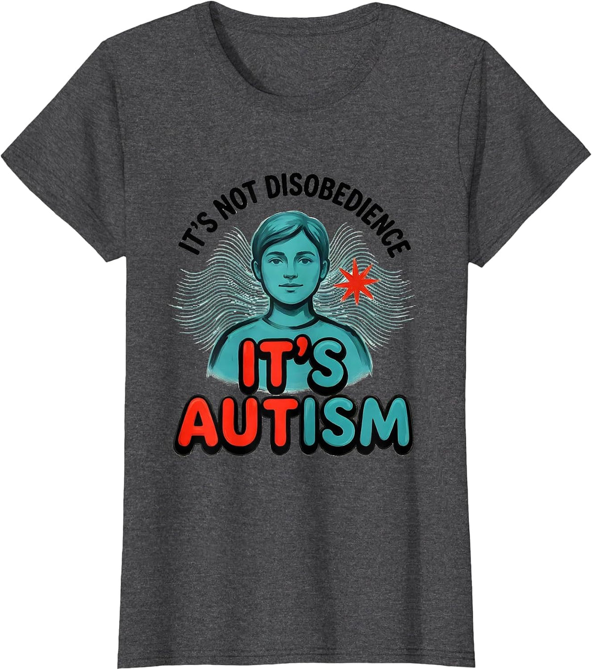 Women's It's Not Disobedience It's Autism Funny Autism Acceptance T-Shirt - Dark Heather Grey