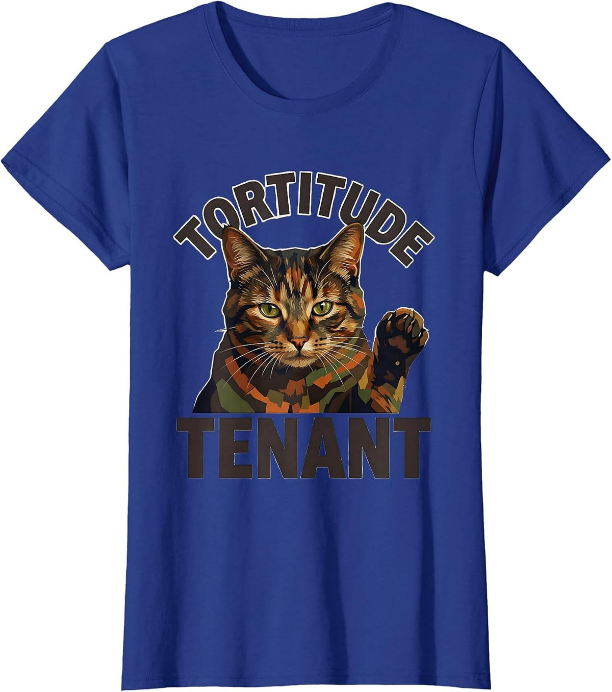 Women's Tortitude Tenant Funny Tortieshell Cat Owner Pet Lover Humor T-Shirt - Royal Blue