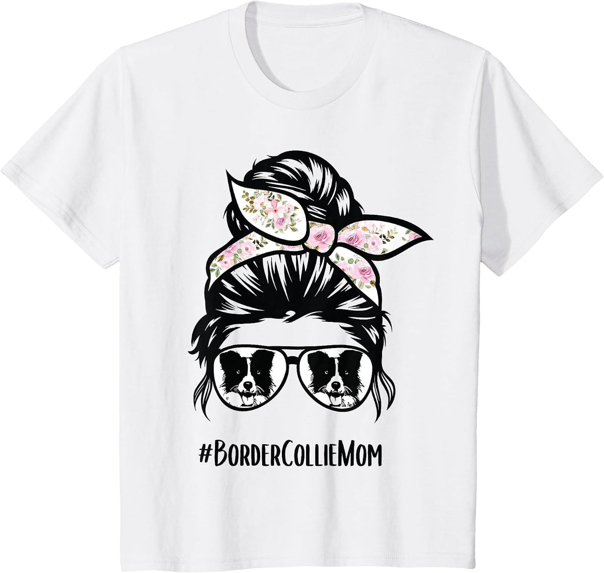 Border Collie mom Messy bun Hair Glasses T-Shirt - White