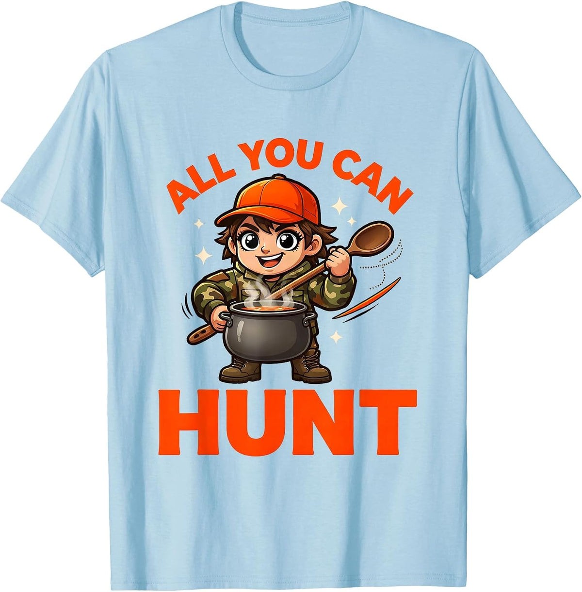 Men's ALL YOU CAN HUNT Funny Deer Hunter Camp Kitchen Gift T-Shirt - Baby Blue