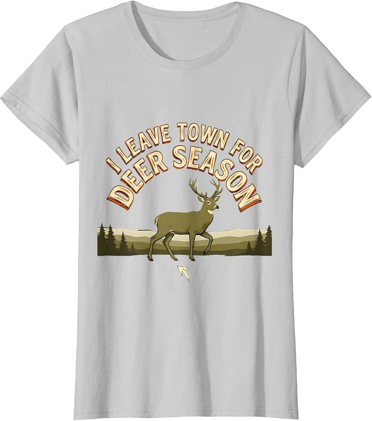 I Leave Town For Deer Season Funny Hunting Dad Deer Camp T-Shirt - Silver Grey