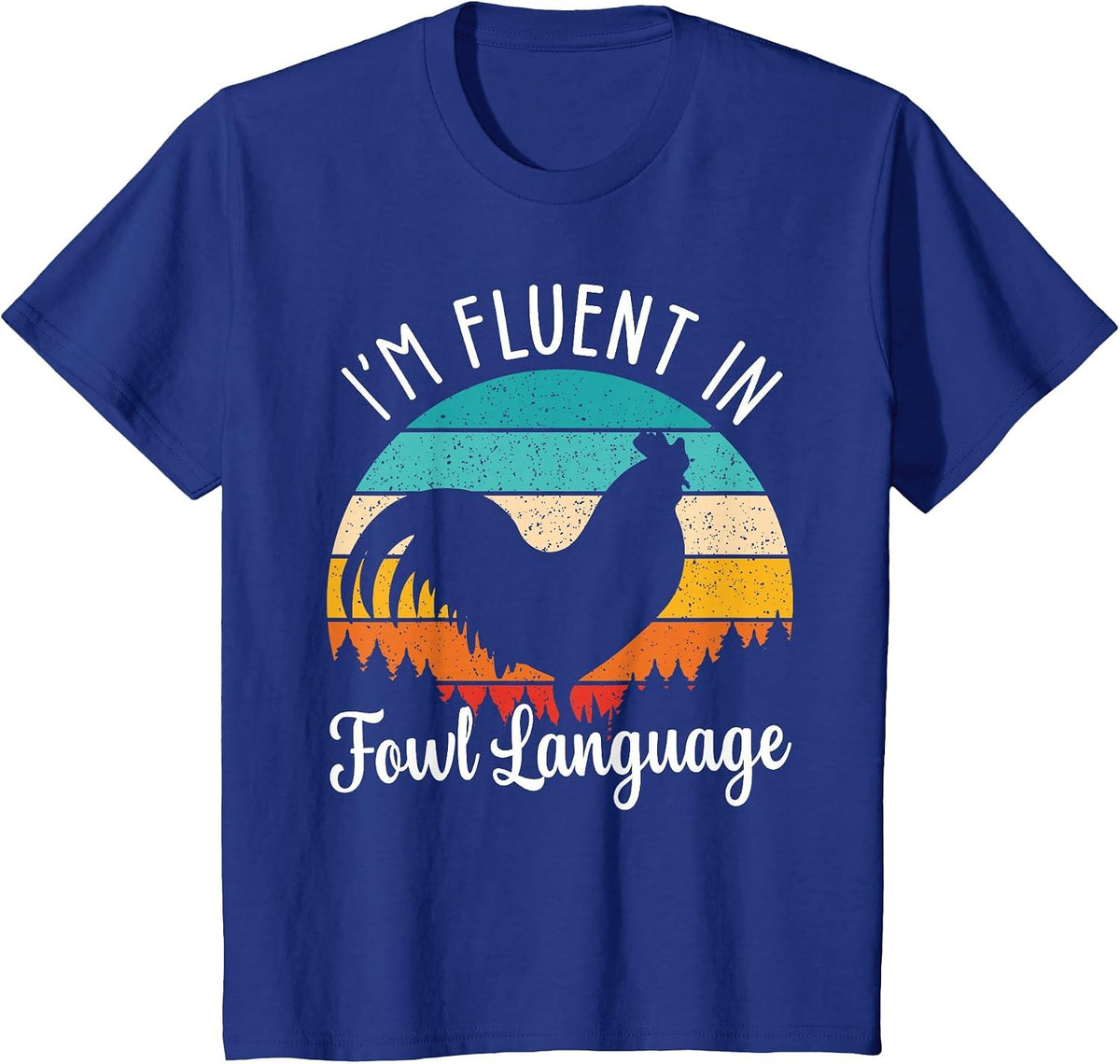 Fluent in Fowl Language Vintage Chicken Owner T-Shirt - Royal Blue