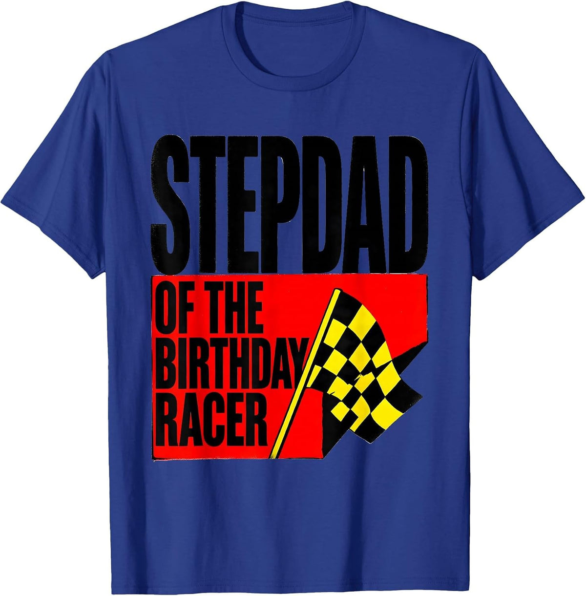 Stepdad Of The Birthday Racer Race Car Party Family Matching T-Shirt - Royal Blue