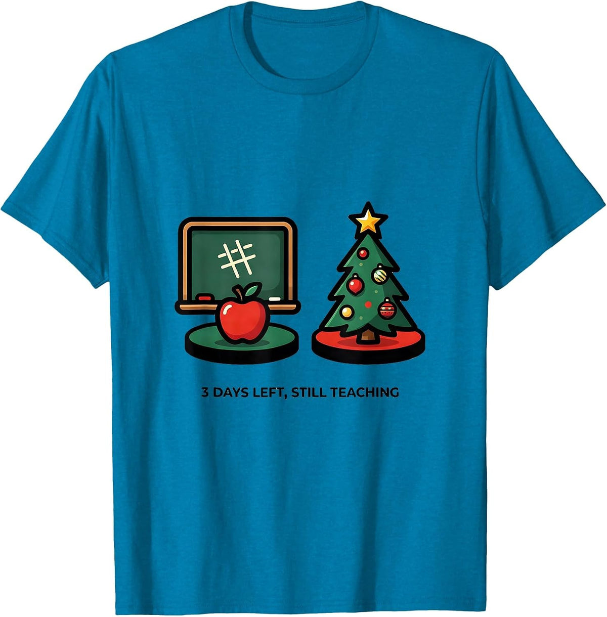 3 Days Left Still Teaching Funny Teacher Christmas Break T-Shirt - Sapphire Blue