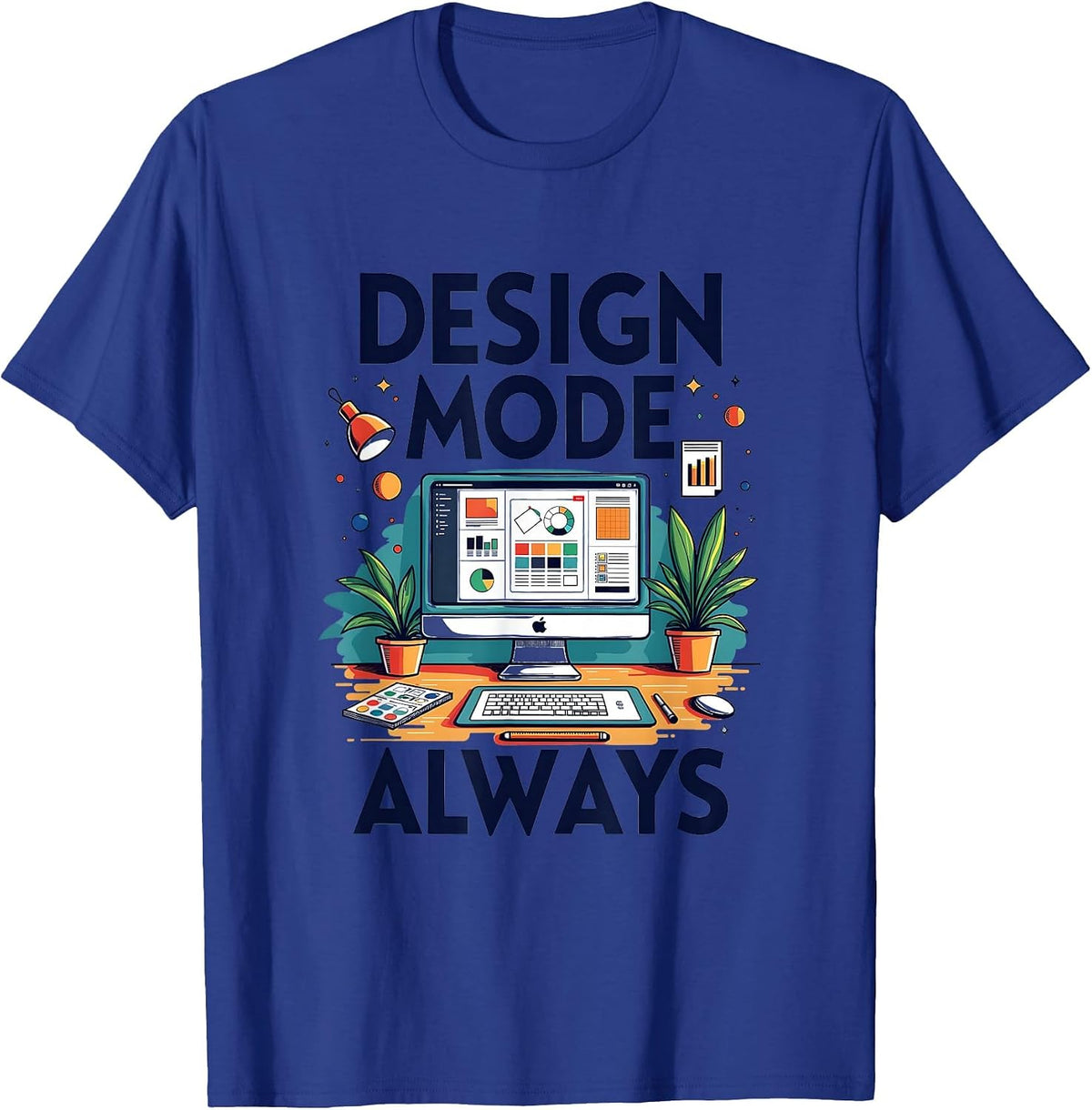 Design Mode Always On Graphic Tee for Creatives T-Shirt - Royal Blue