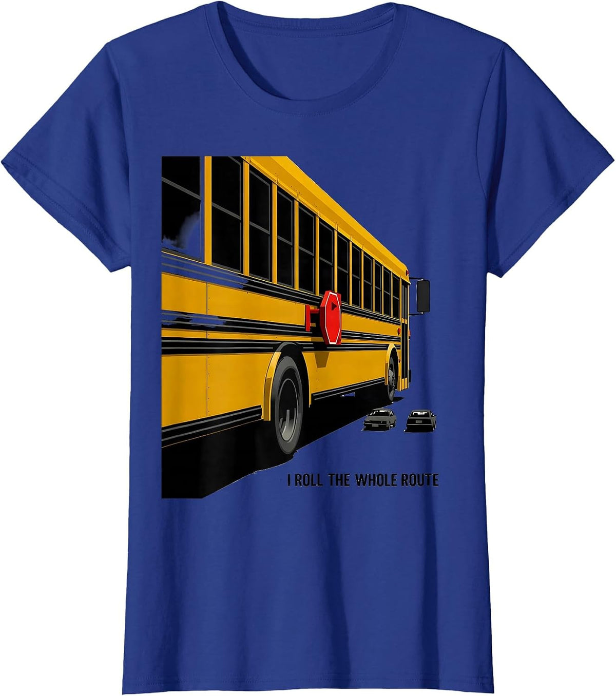 Women's I Roll The Whole Route Funny School Bus Driver Gift T-Shirt - Royal Blue