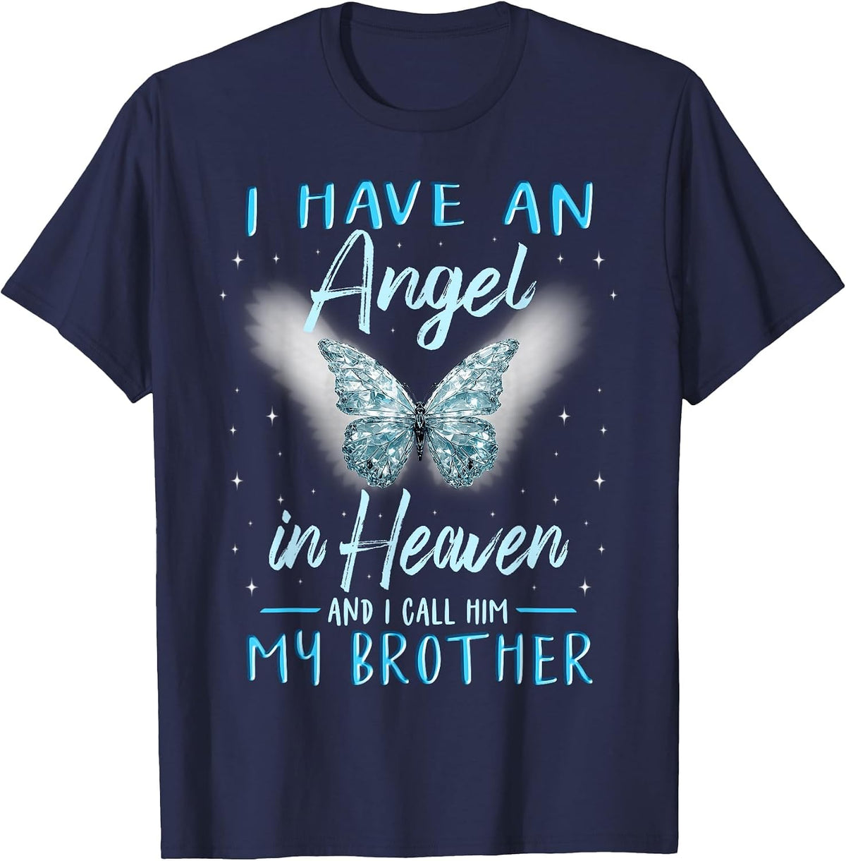 Brother I Have Angel in Heaven Love Family Remembrance T-Shirt - Navy Blue