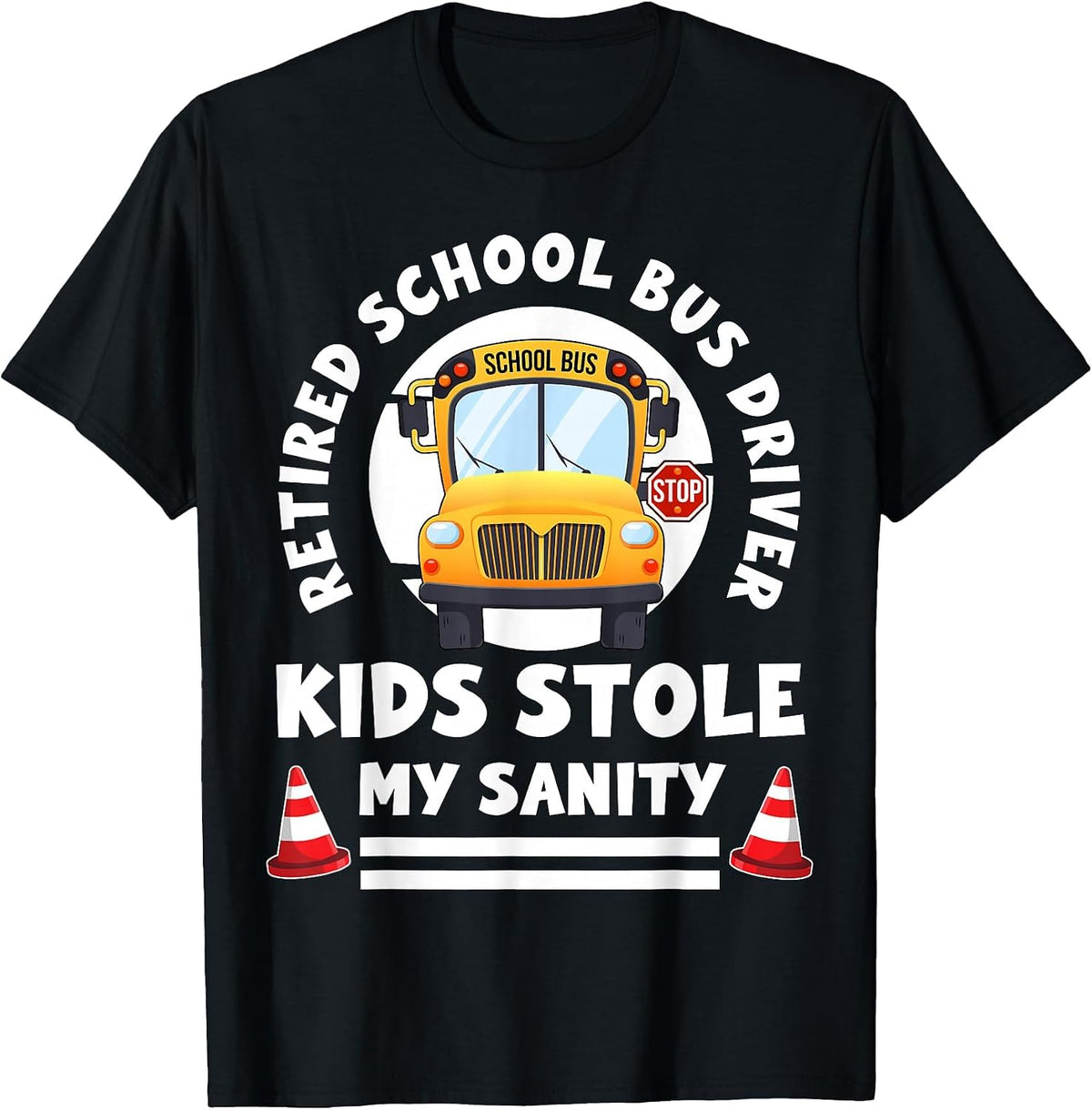 Retired School Bus Driver T-Shirt - Black