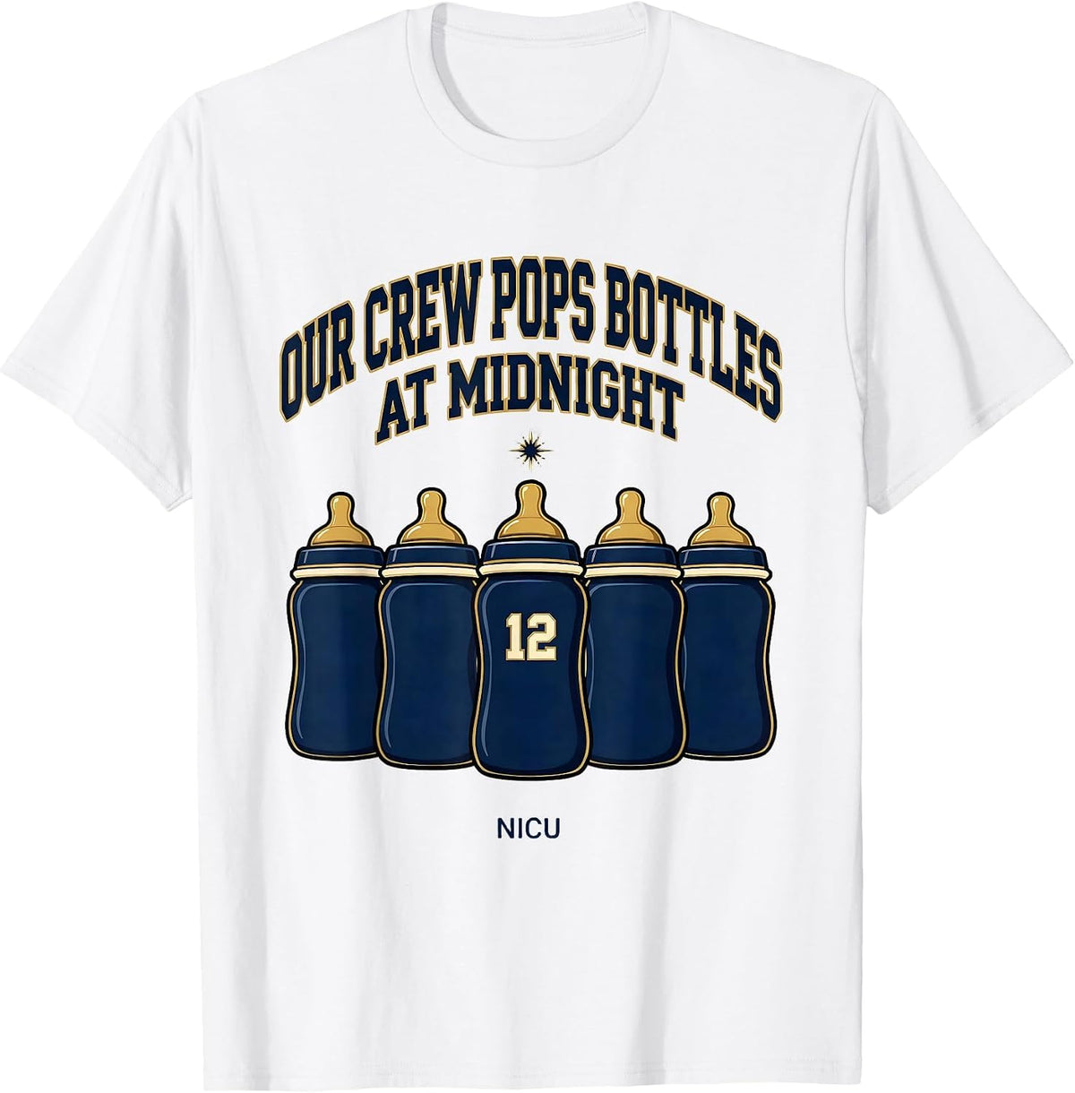 Men's Our Crew Pops Bottles At Midnight NICU Nurse T-Shirt - White