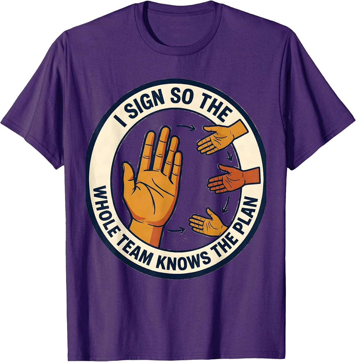 I Sign So The Whole Team Knows The Plan ASL Teacher T-Shirt - Purple