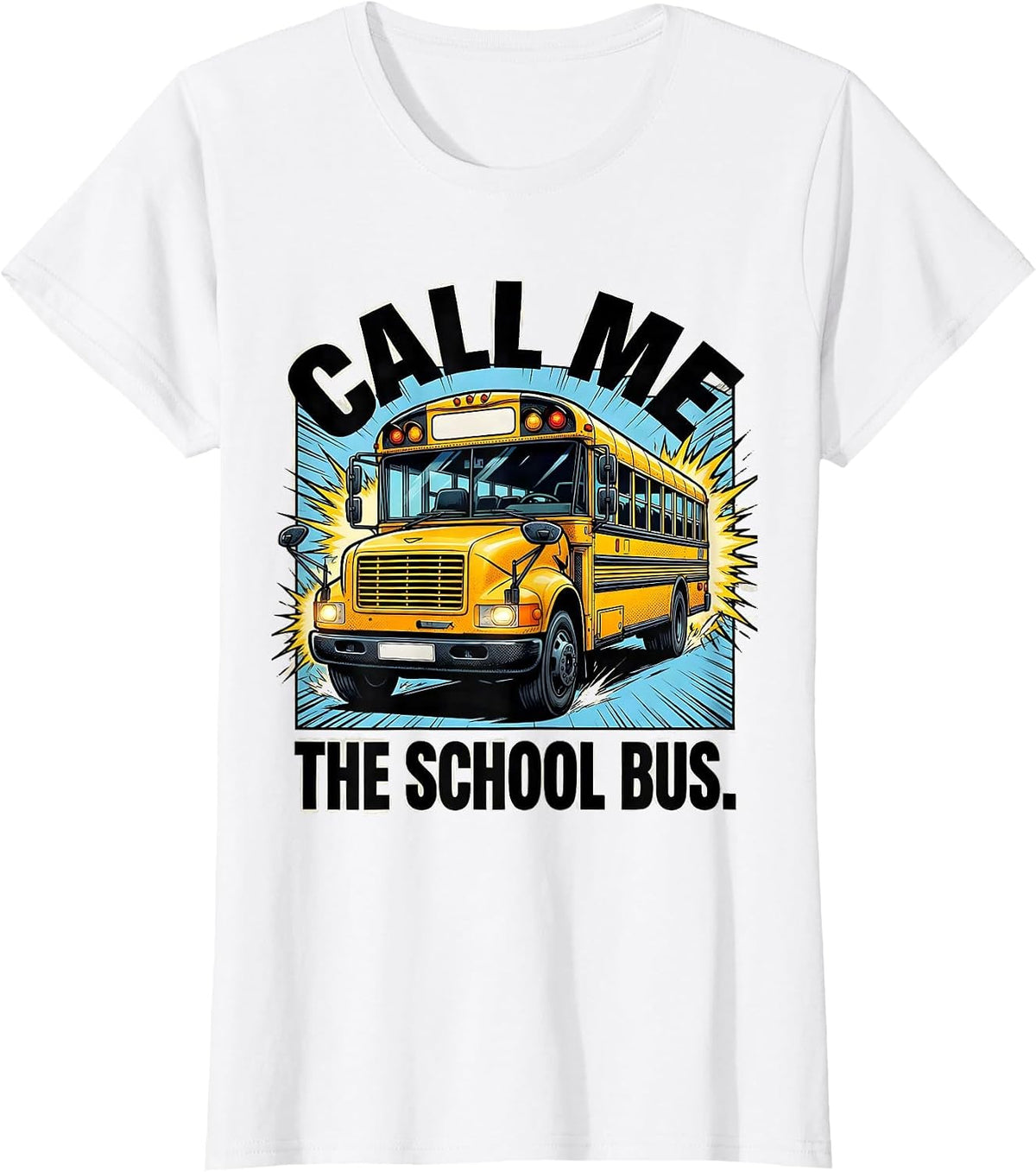 Women's Call Me The School Bus Comic Book School Bus Driver Funny T-Shirt - White