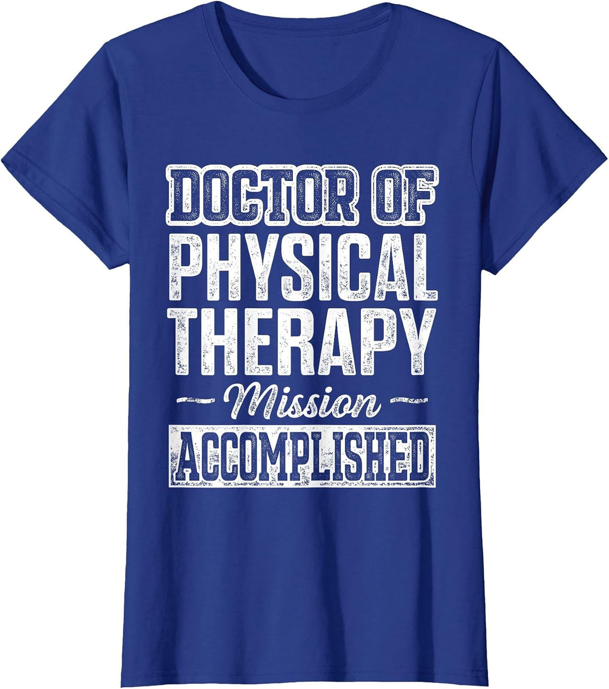 DPT Doctor of Physical Therapy Accomplish Physiotherapy T-Shirt - Royal Blue