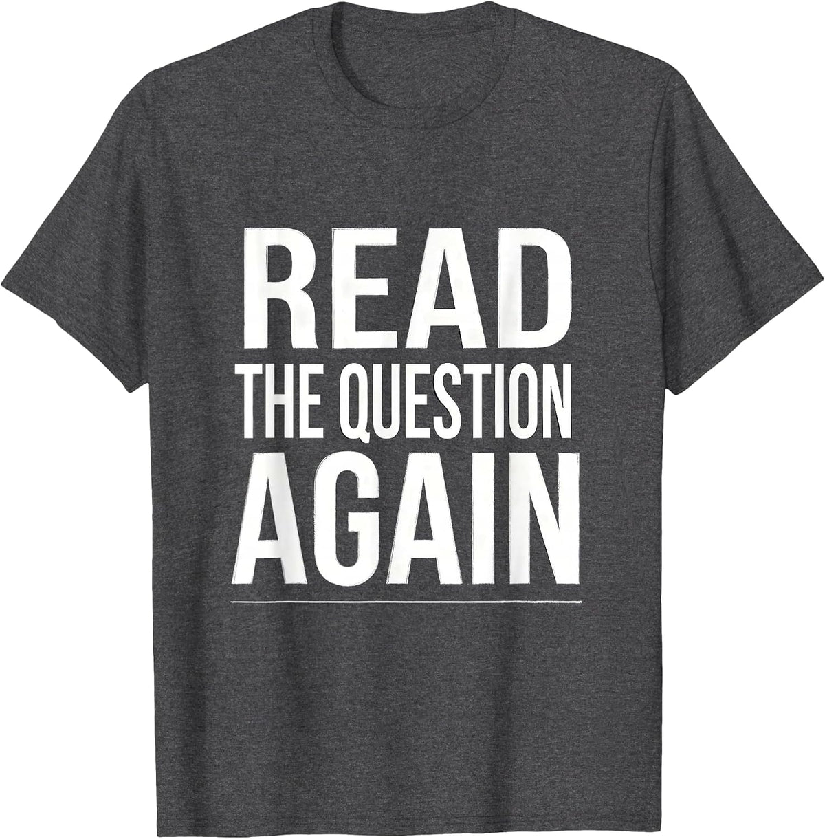 Men's Read The Question Again Funny Sarcastic Teacher Back T-Shirt - Dark Heather Grey