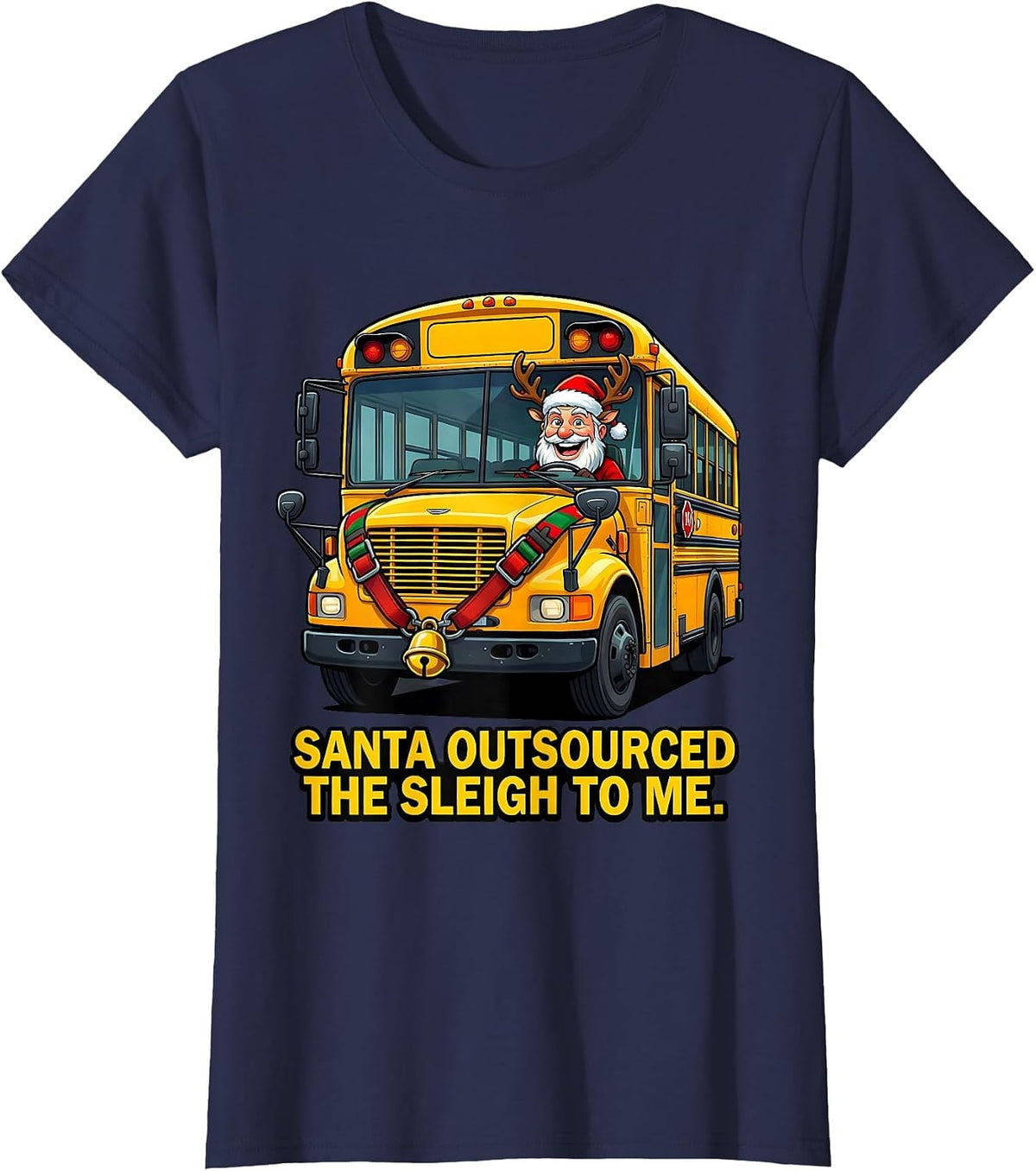 Women's Santa Outsourced The Sleigh To Me Funny School Bus Driver T-Shirt - Navy Blue