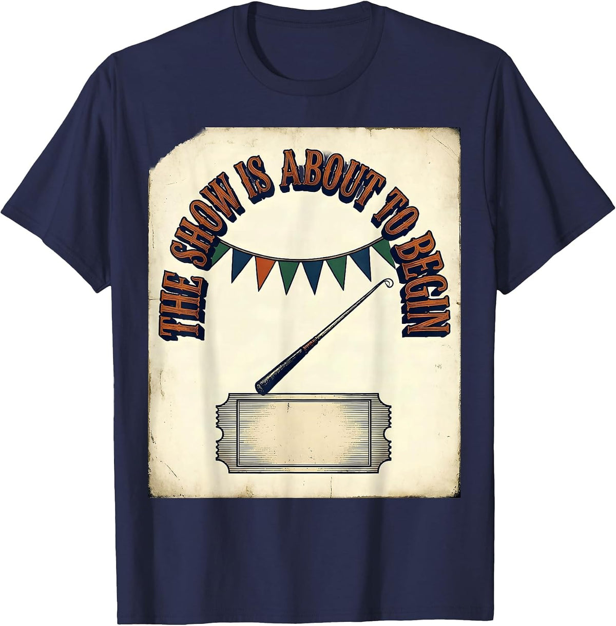 The Show Is About To Begin Vintage Circus Party Costume T-Shirt - Navy Blue