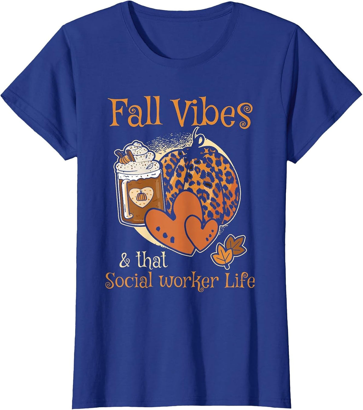 Fall Vibes that Social Worker Life MSW DSW Thanksgiving T-Shirt - Royal Blue
