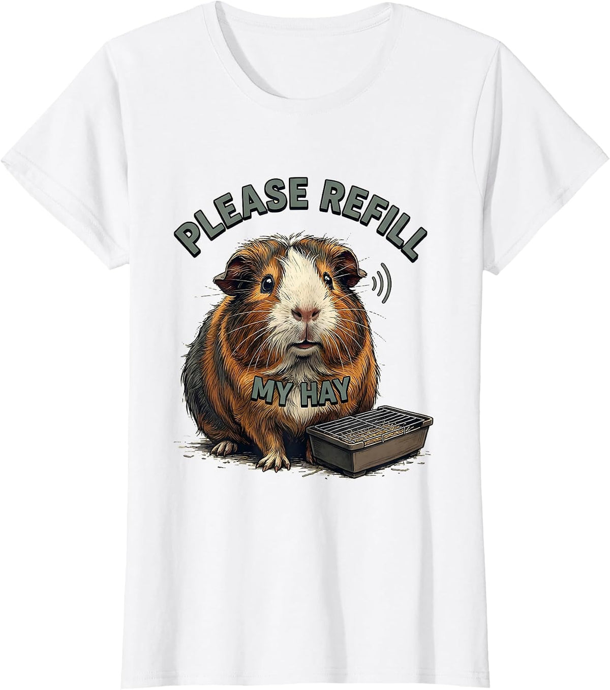 Women's Please Refill My Hay Funny Guinea Pig Pet Lover Humor T-Shirt - White