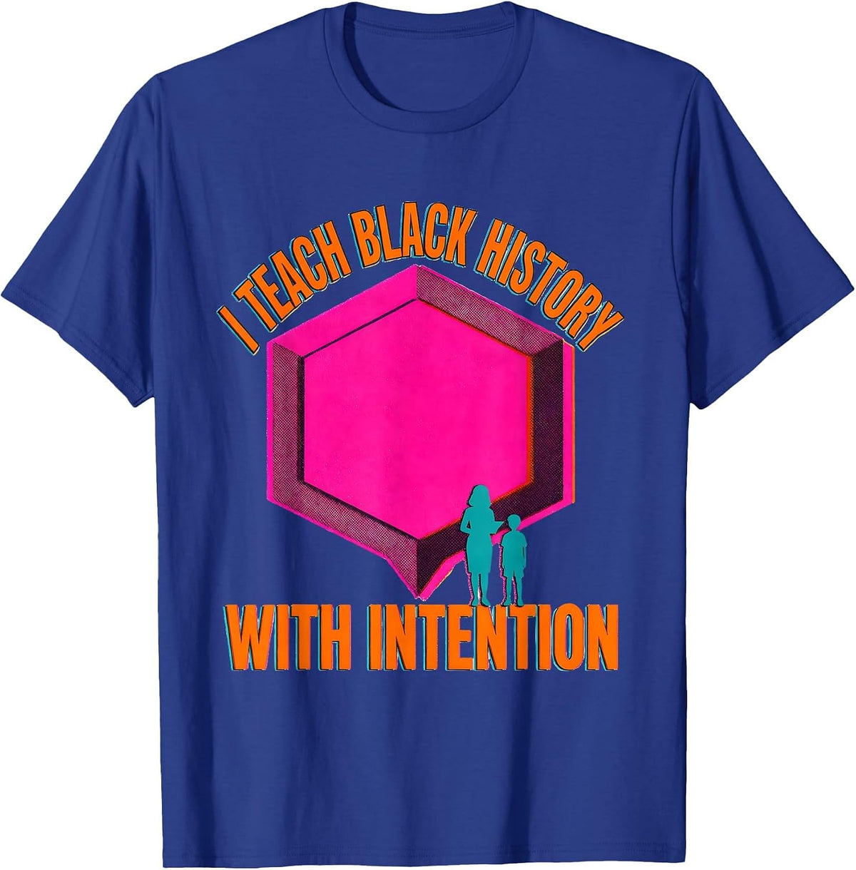 I Teach Black History With Intention Risograph Teacher Black T-Shirt - Royal Blue