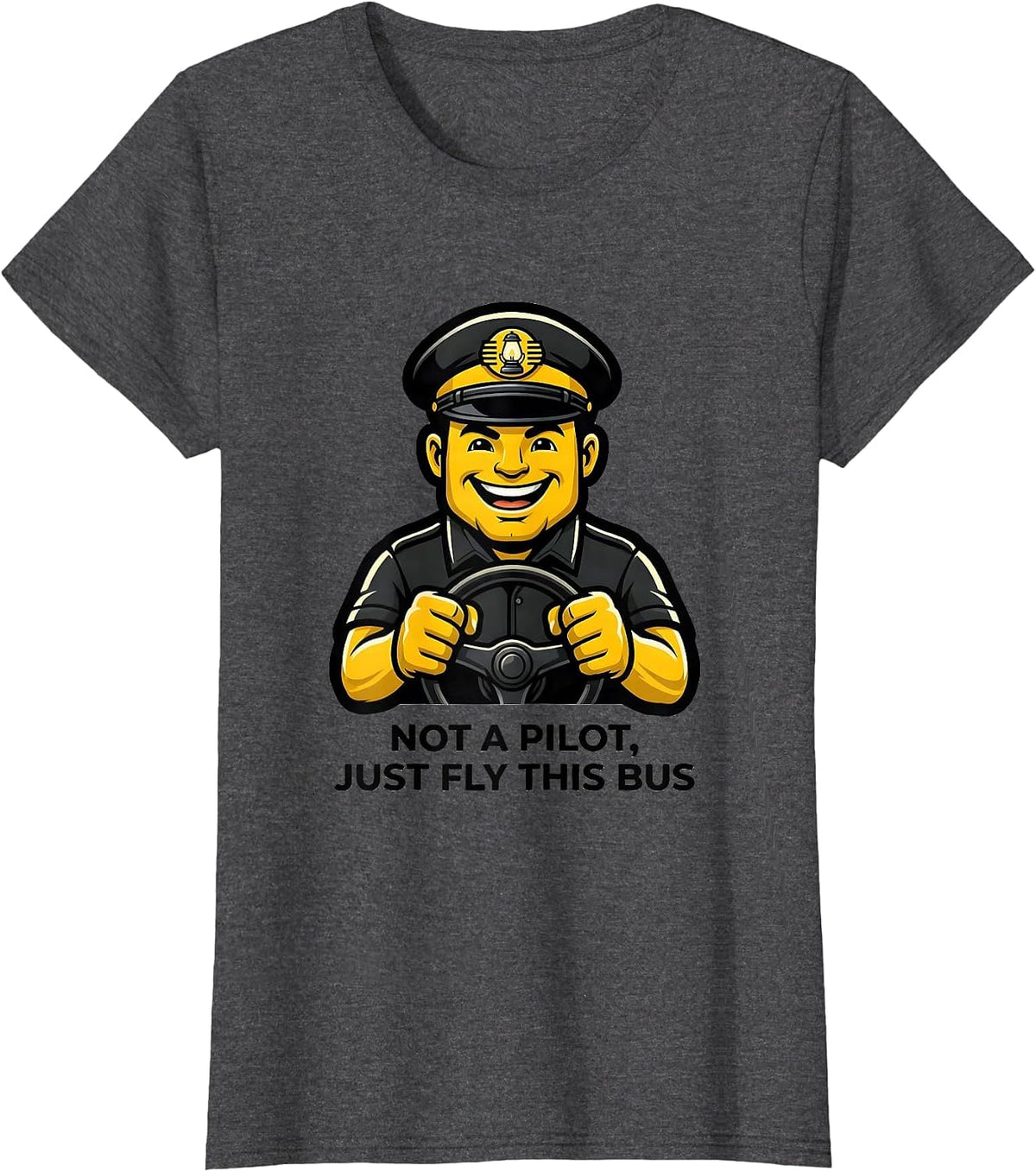 Women's Not A Pilot, Just Fly This Bus Funny School Bus Driver T-Shirt - Dark Heather Grey