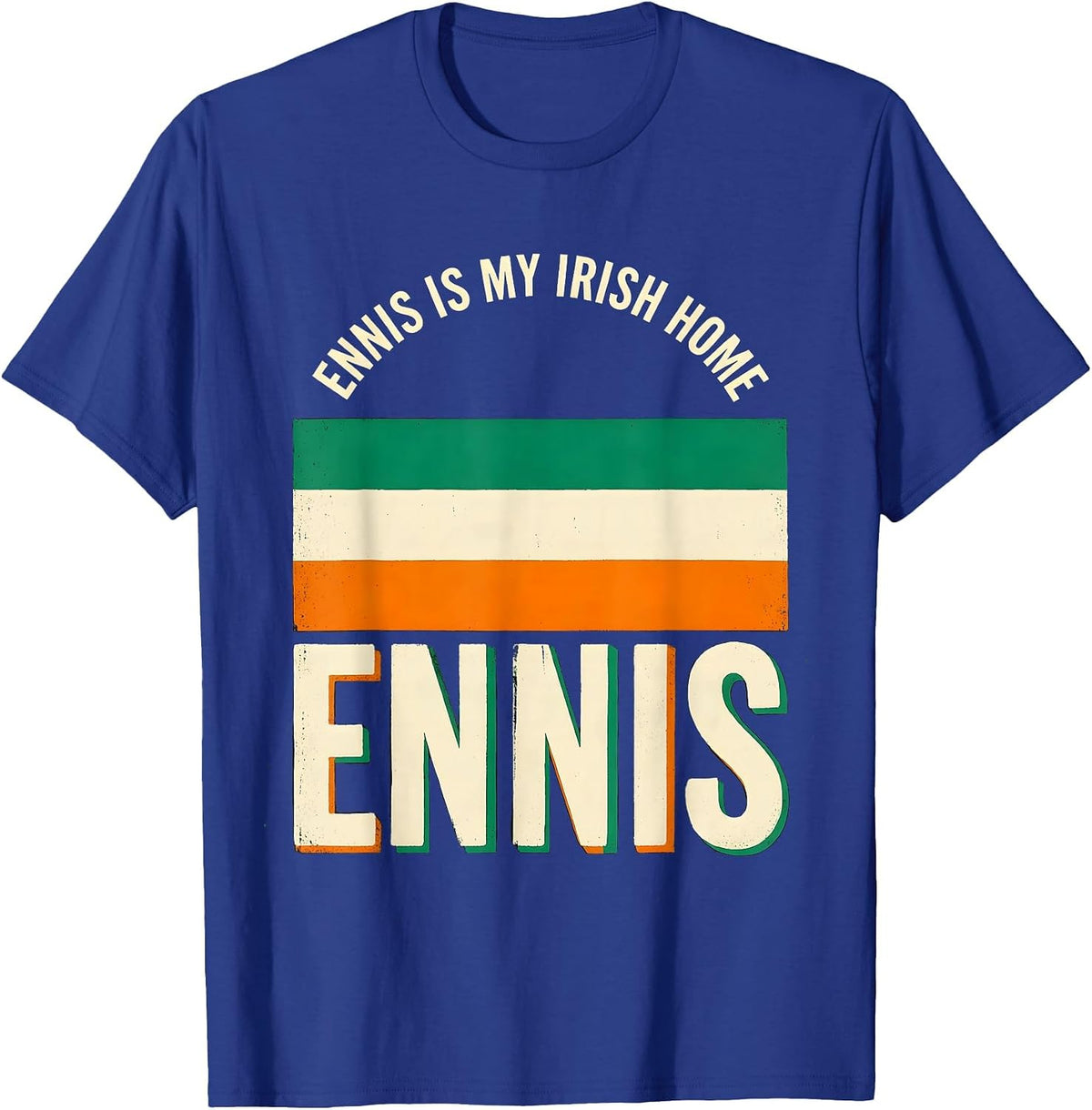 Men's Ennis Is My Irish Home Screenprint Irish Heritage St T-Shirt - Royal Blue