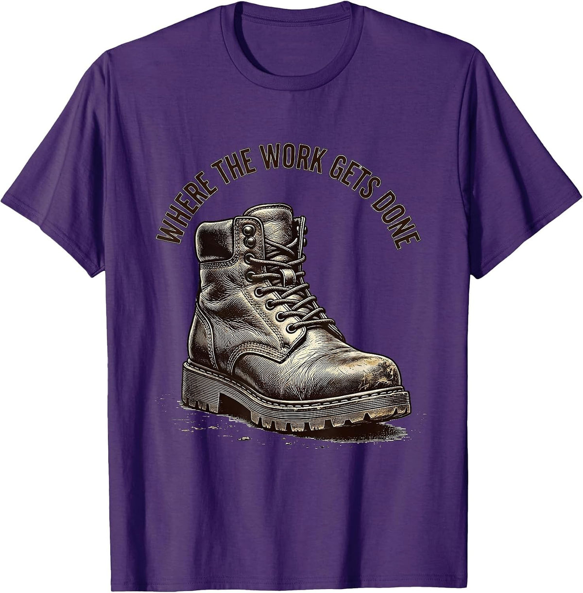 Men's Boots On The Ground Where The Work Gets Done T-Shirt - Purple