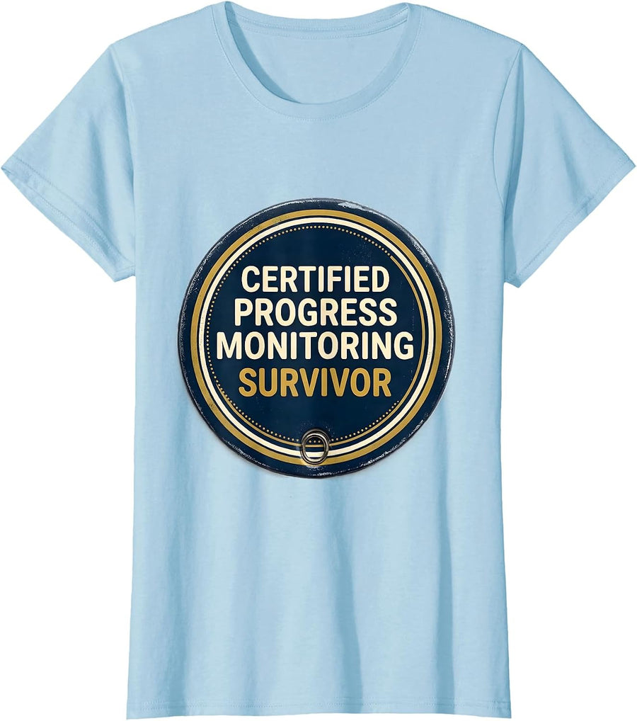 Women's Certified Progress Monitoring Survivor Funny SPED Teacher T-Shirt - Baby Blue
