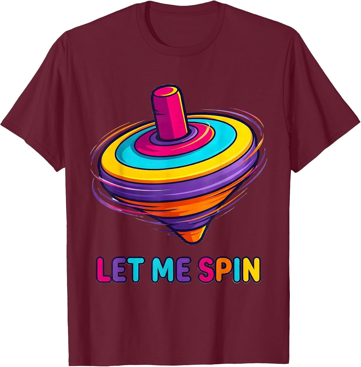 Men's Let Me Spin Colorful Autism ADHD Neurodivergent Awareness T-Shirt - Burgundy