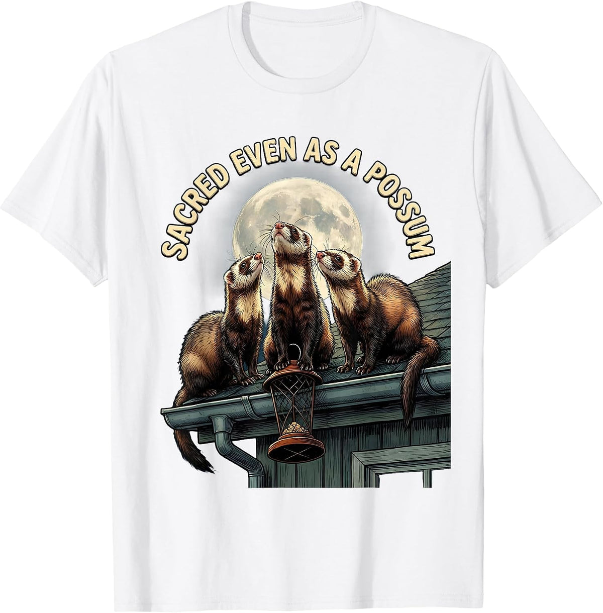 Men's Sacred Even As A Possum Ferret Lover Funny Wildlife Meme T-Shirt - White