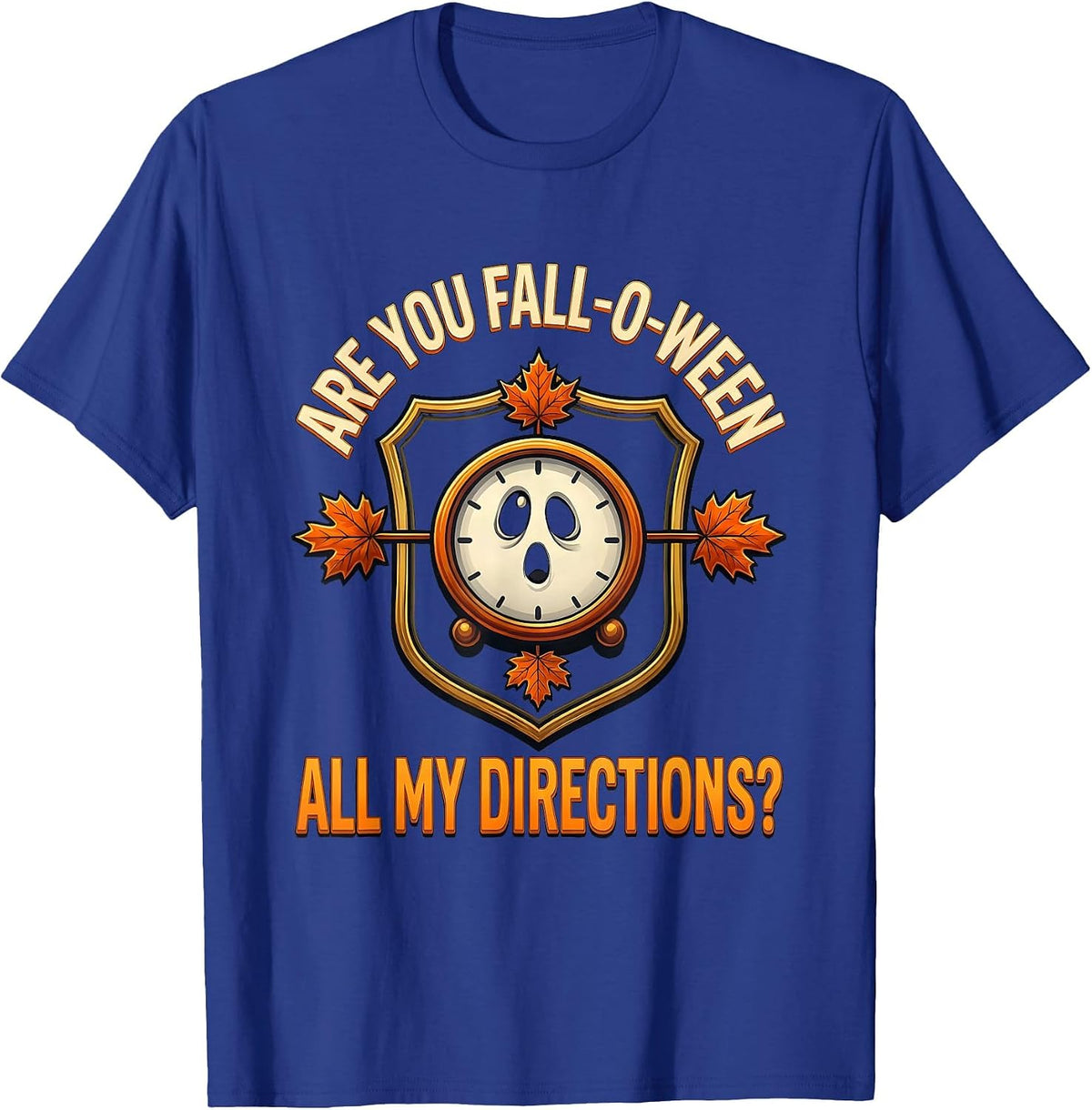 Are You Fall-O-Ween All My Directions Playful Teacher T-Shirt - Royal Blue