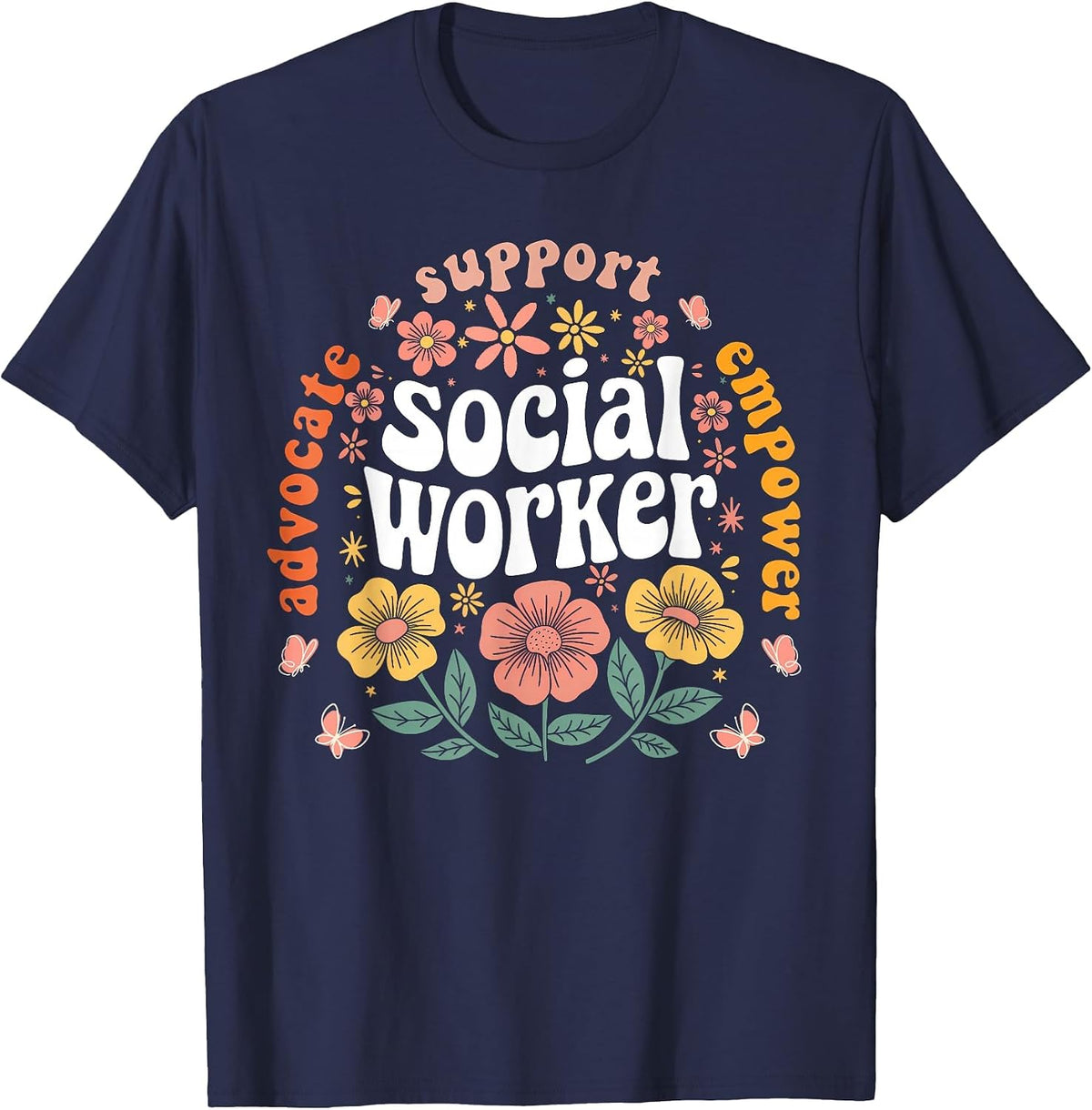Social Worker Appreciation Flower Social Work Month 2025 T-Shirt - Navy Blue