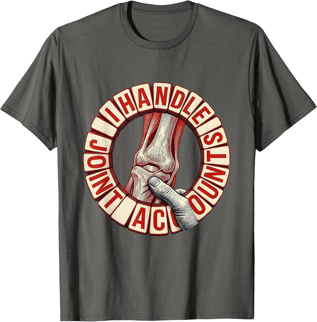I Handle Joint Accounts Funny Physical Therapist Massage T-Shirt - Asphalt Grey