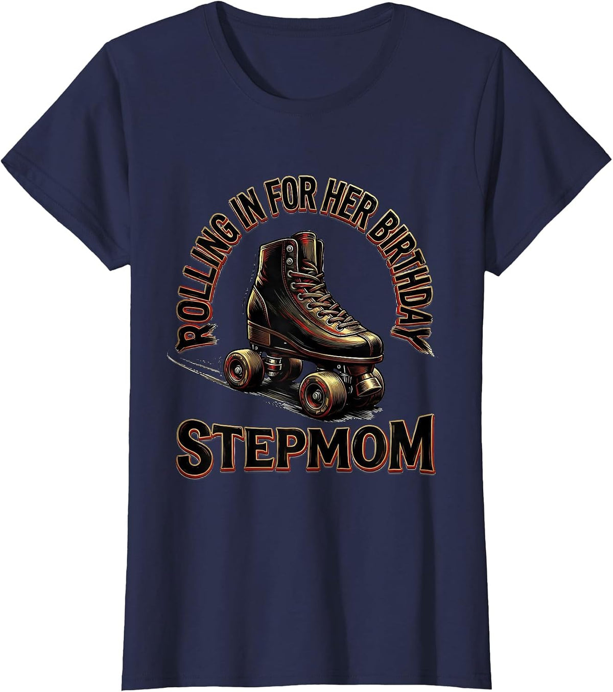 Women's Rolling In For Her Birthday - Stepmom Family Matching Roller T-Shirt - Navy Blue