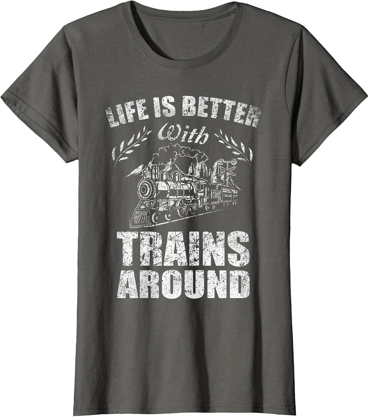 Life is Better with Trains Railroad Collector Model Train T-Shirt - Asphalt Grey