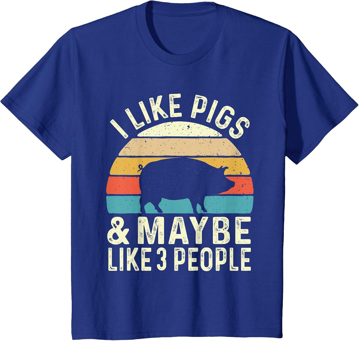 I Like Pigs & Maybe Like 3 People - Pig Lover Farmer T-Shirt - Royal Blue