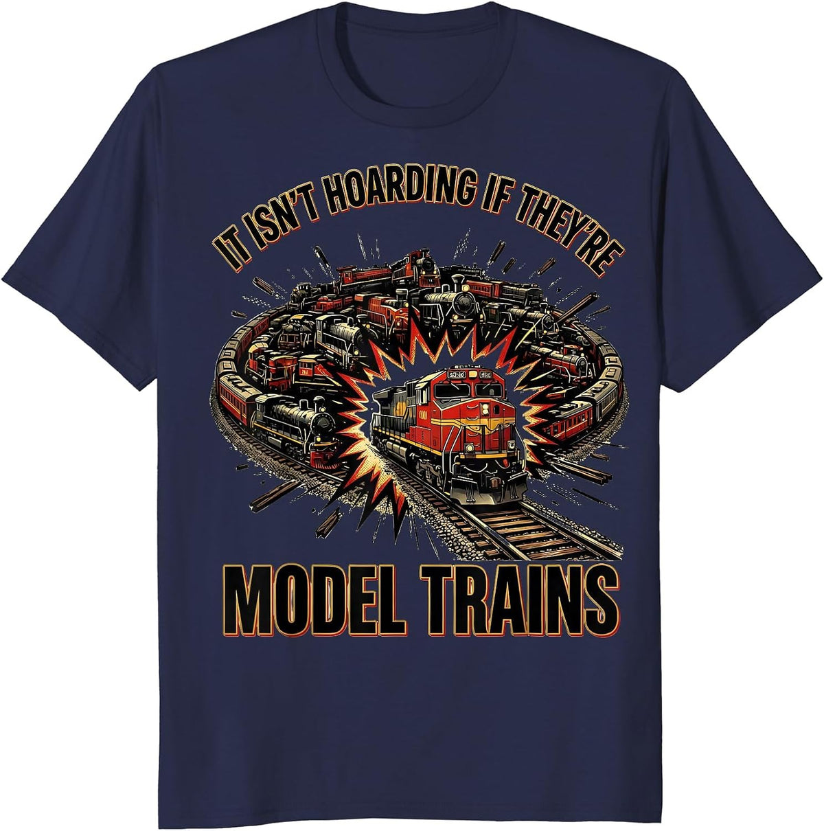It Isn't Hoarding If They're Model Trains Hobbyist Collector T-Shirt - Navy Blue