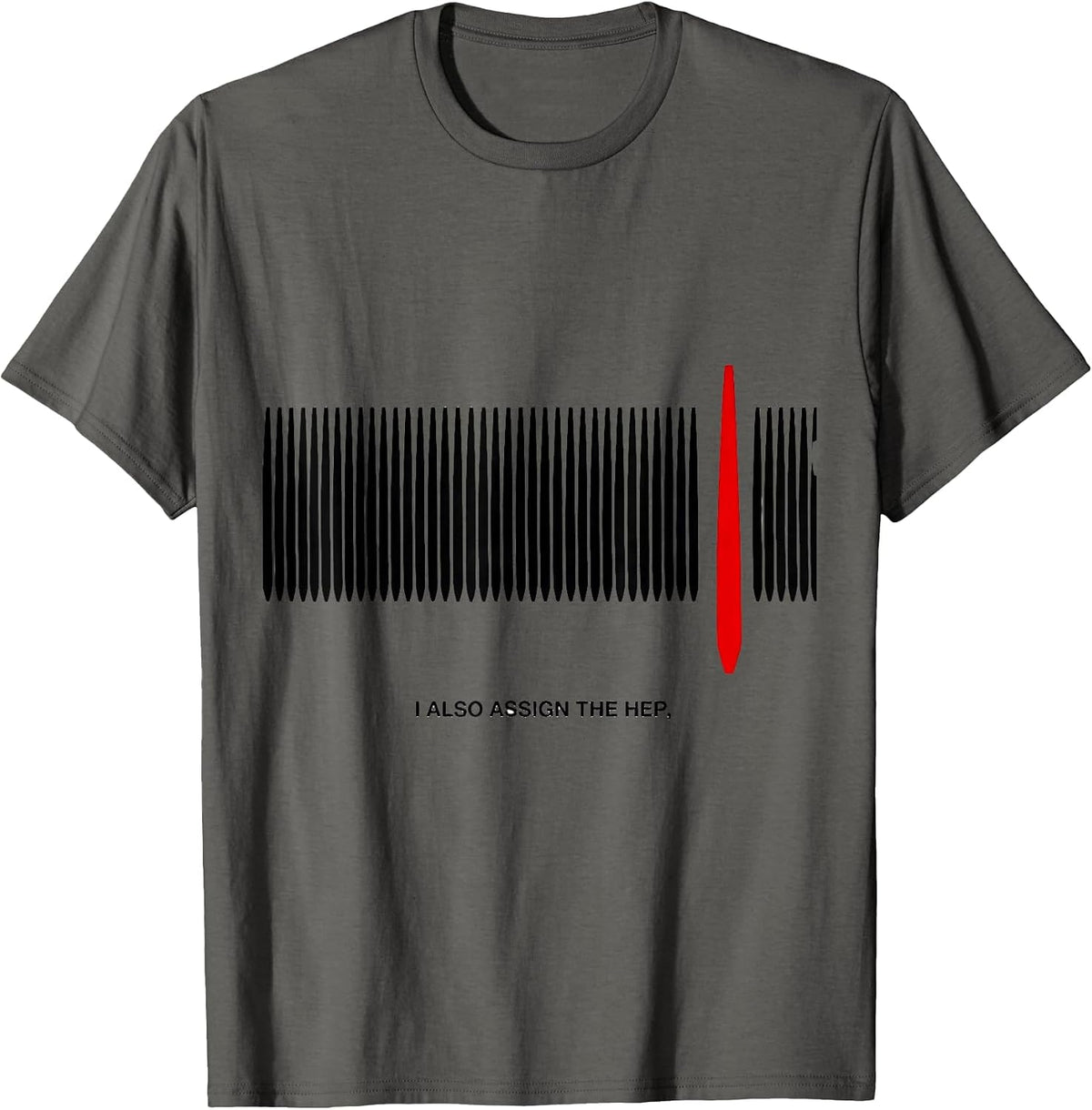 I Also Assign The HEP Funny Physical Therapist PT Humor T-Shirt - Asphalt Grey