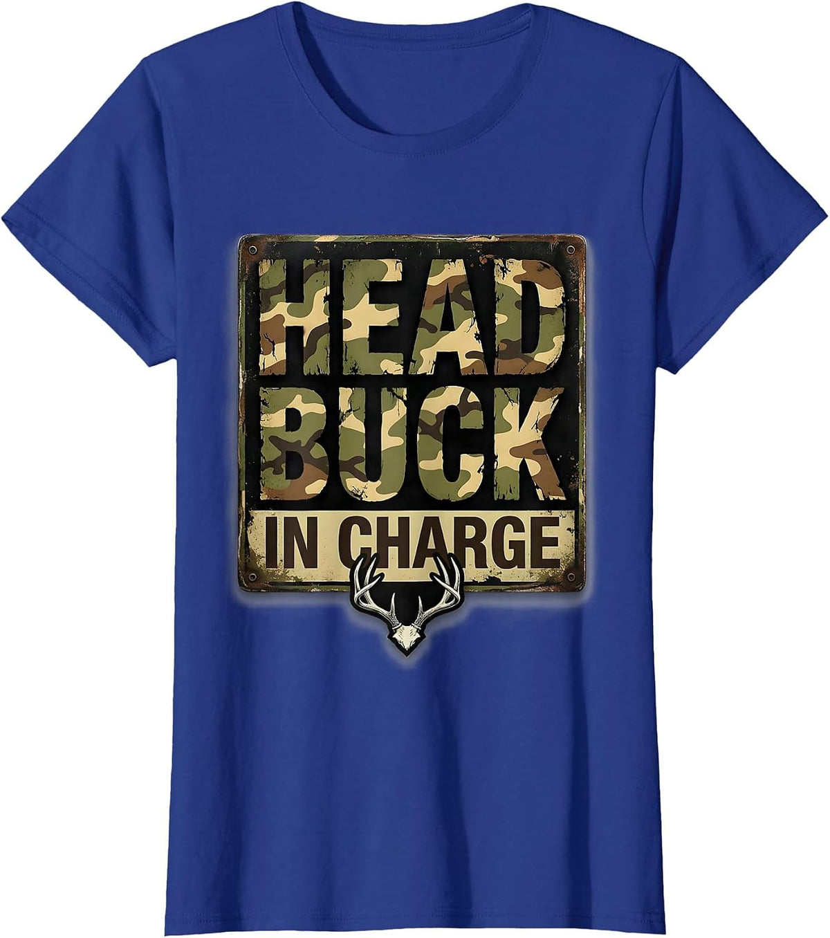 Women's Head Buck In Charge Distressed Camo Deer Hunting Dad Humor T-Shirt - Royal Blue