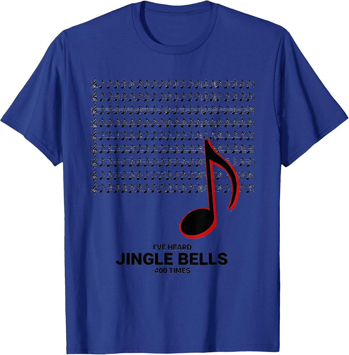 I've Heard Jingle Bells 400 Times Funny Teacher Christmas T-Shirt - Royal Blue