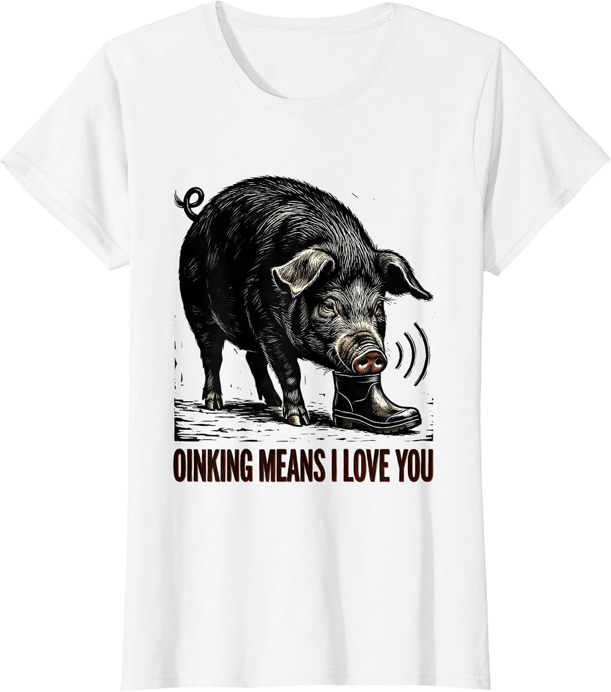 Oinking Means I Love You Funny Pig Lover Pet Pig Humor T-Shirt - White