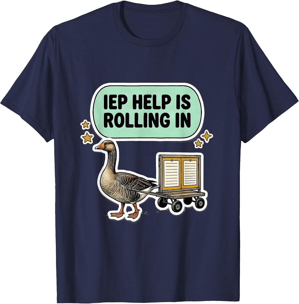IEP Help Is Rolling In Silly Goose Special Education Teacher T-Shirt - Navy Blue