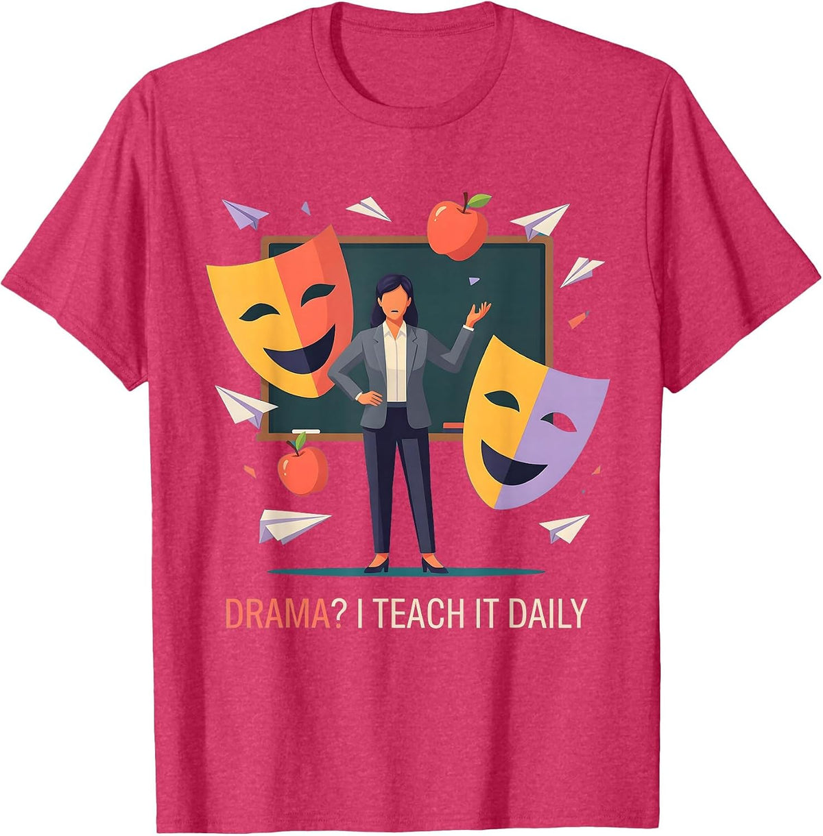 Drama? I Teach It Daily Middle School Teacher T-Shirt - Red Heather