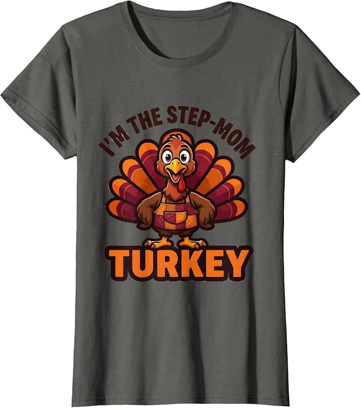 Women's I'm The Step-Mom Turkey Matching Family Thanksgiving 2024 T-Shirt - Asphalt Grey